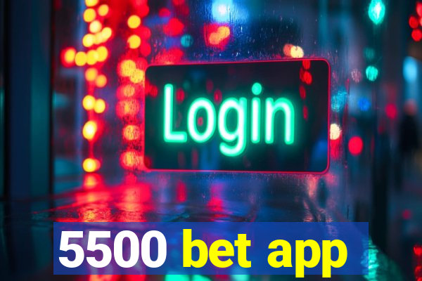 5500 bet app